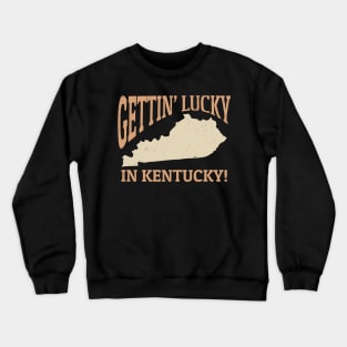 Gettin Lucky In Kentucky - Vintage Crewneck Sweatshirt